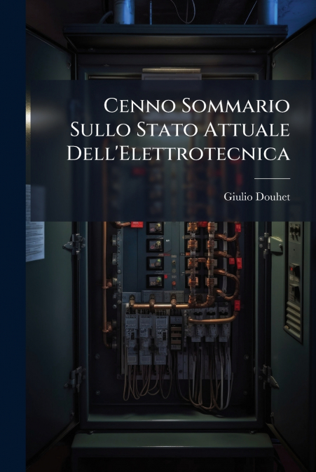 Cenno Sommario Sullo Stato Attuale Dell’Elettrotecnica