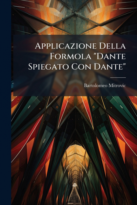Applicazione Della Formola 'Dante Spiegato Con Dante'