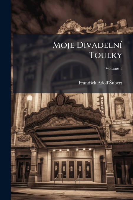 Moje Divadelní Toulky; Volume 1