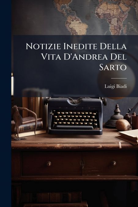 Notizie Inedite Della Vita D’Andrea Del Sarto
