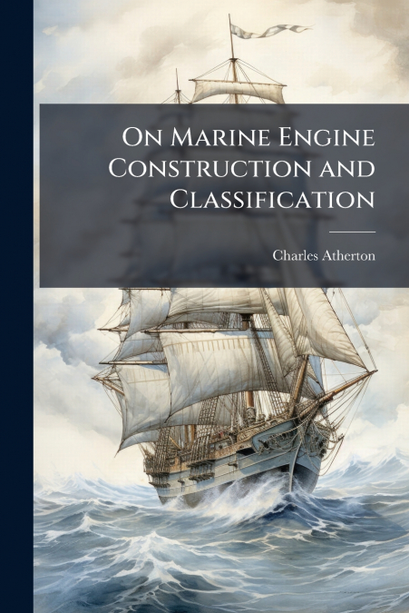 On Marine Engine Construction and Classification