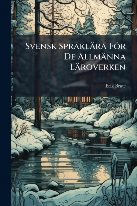 Svensk Språklära För De Allmänna Läroverken