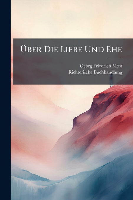 Über Die Liebe Und Ehe