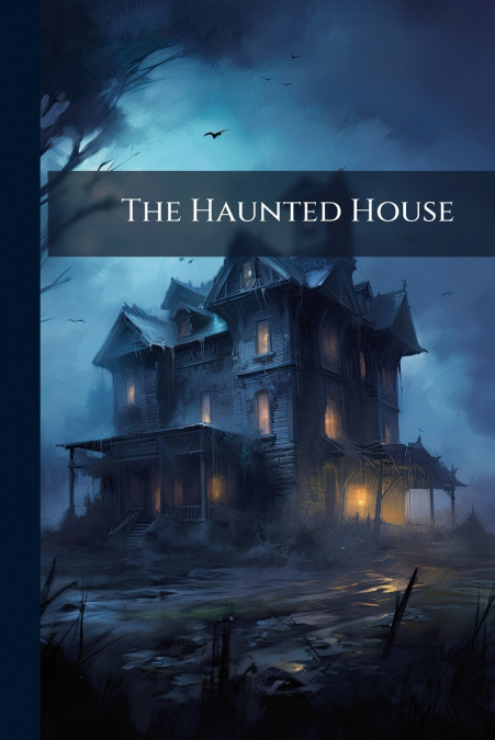 The Haunted House