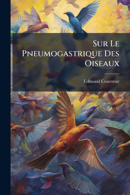 Sur Le Pneumogastrique Des Oiseaux