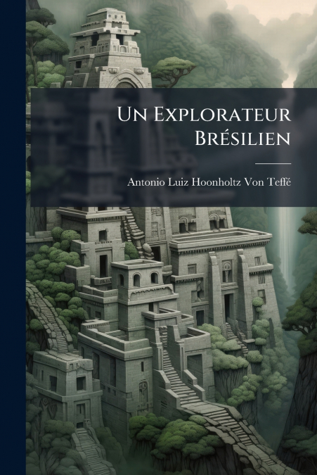 Un Explorateur Brésilien
