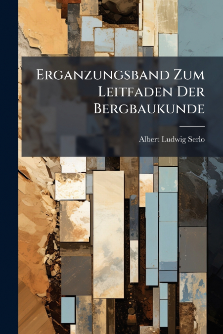 Erganzungsband Zum Leitfaden Der Bergbaukunde