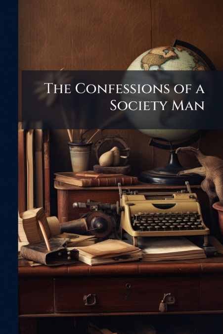 The Confessions of a Society Man