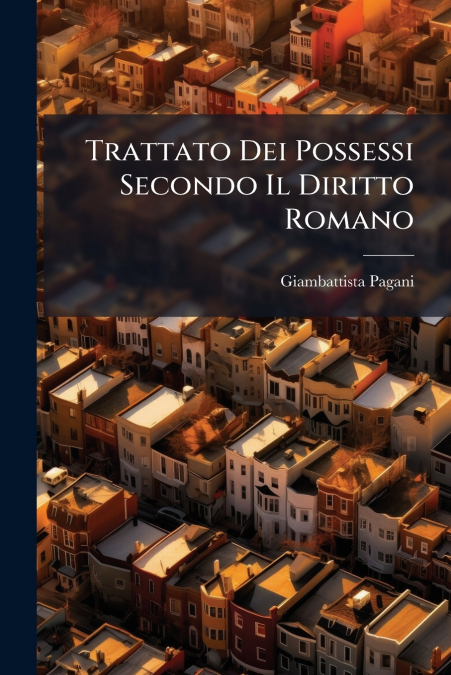 Trattato Dei Possessi Secondo Il Diritto Romano