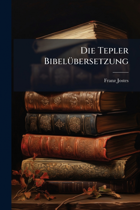 Die Tepler Bibelübersetzung