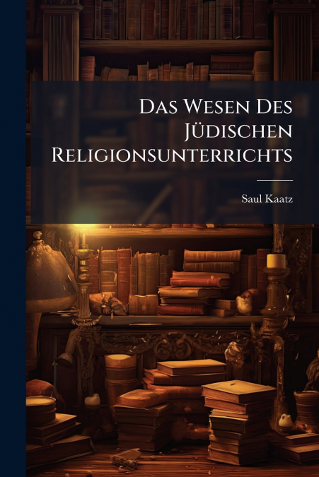 Das Wesen Des Jüdischen Religionsunterrichts
