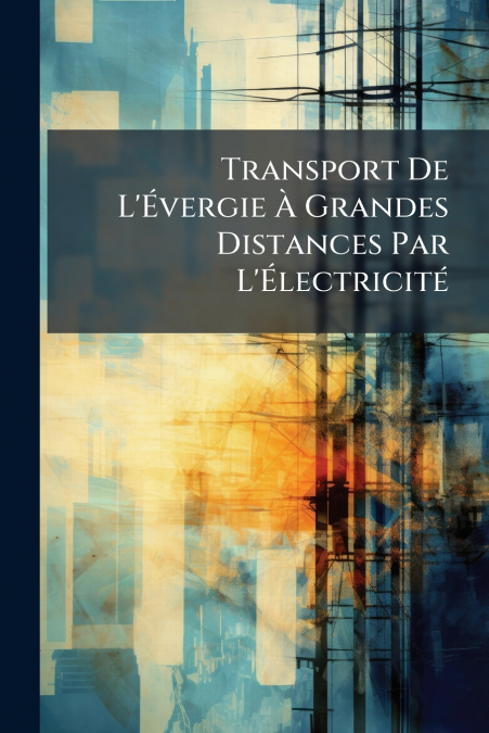 Transport De L’Évergie À Grandes Distances Par L’Électricité