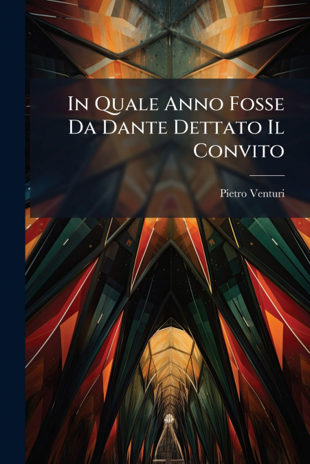 In Quale Anno Fosse Da Dante Dettato Il Convito