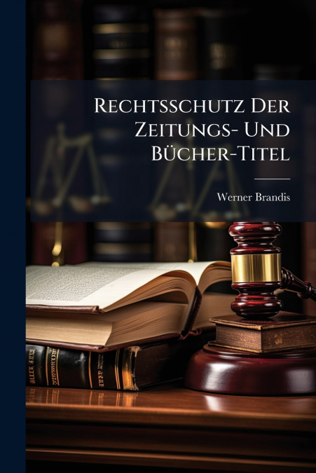Rechtsschutz Der Zeitungs- Und Bücher-Titel