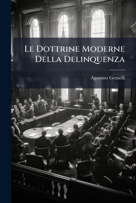 Le Dottrine Moderne Della Delinquenza
