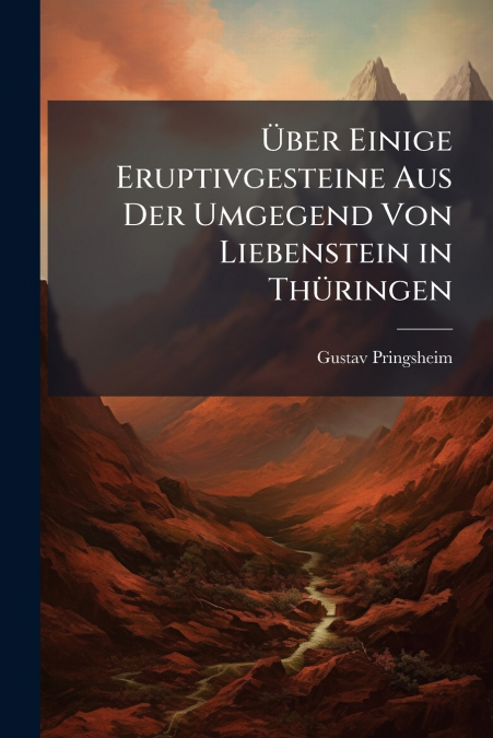 Über Einige Eruptivgesteine Aus Der Umgegend Von Liebenstein in Thüringen
