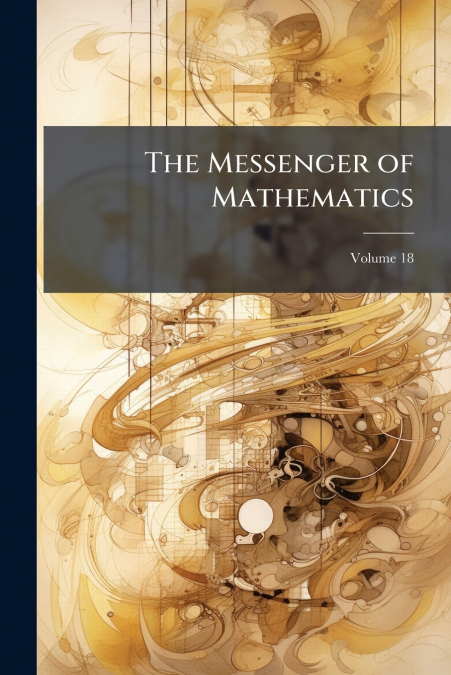 The Messenger of Mathematics; Volume 18