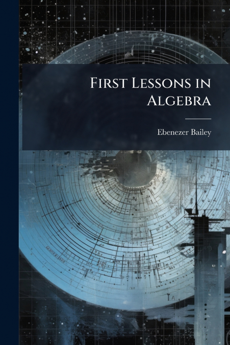 First Lessons in Algebra