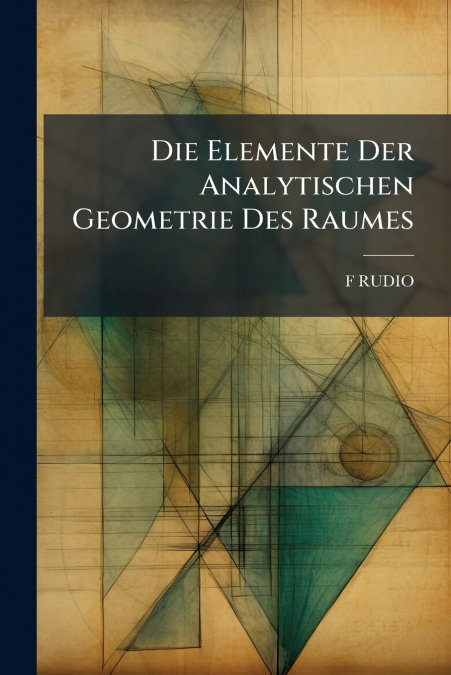 Die Elemente Der Analytischen Geometrie Des Raumes