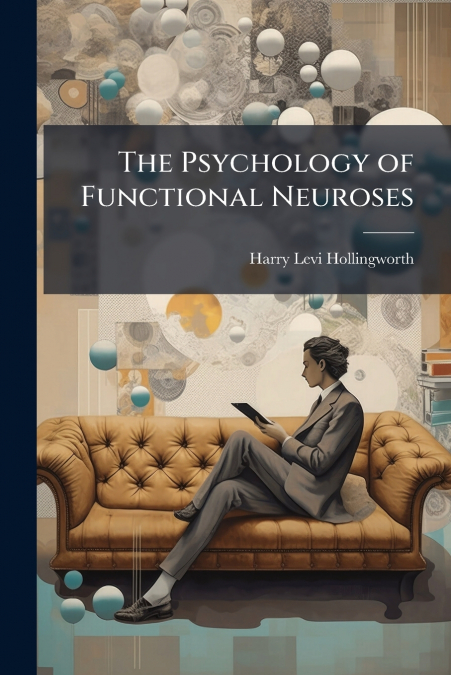 The Psychology of Functional Neuroses