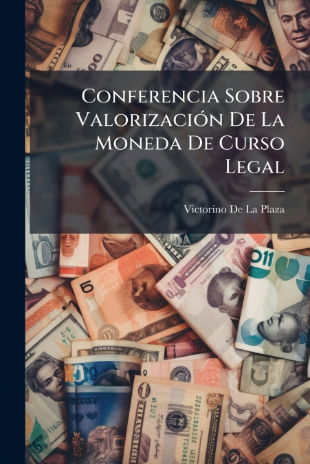 Conferencia Sobre Valorización De La Moneda De Curso Legal