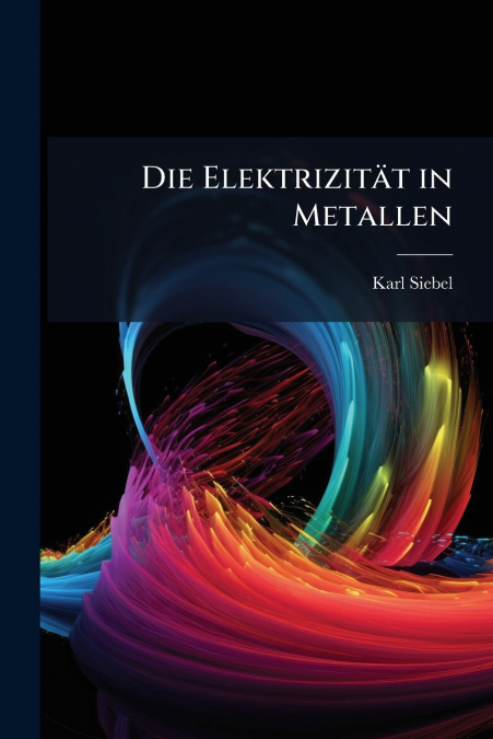 Die Elektrizität in Metallen