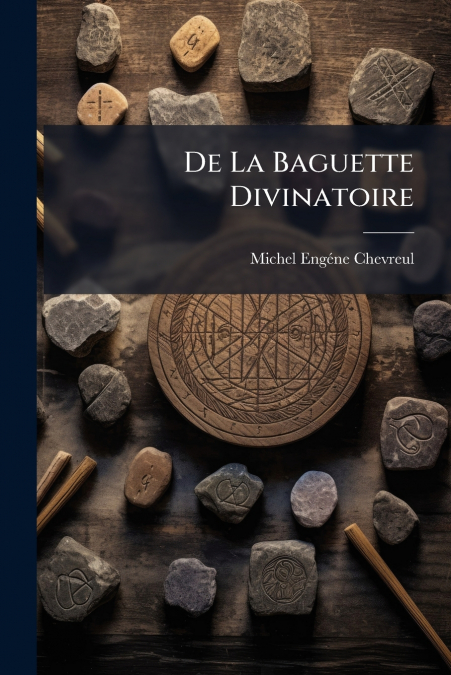 De La Baguette Divinatoire