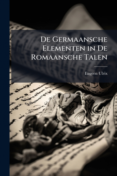 De Germaansche Elementen in De Romaansche Talen