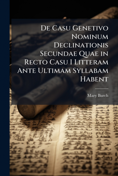 De Casu Genetivo Nominum Declinationis Secundae Quae in Recto Casu I Litteram Ante Ultimam Syllabam Habent