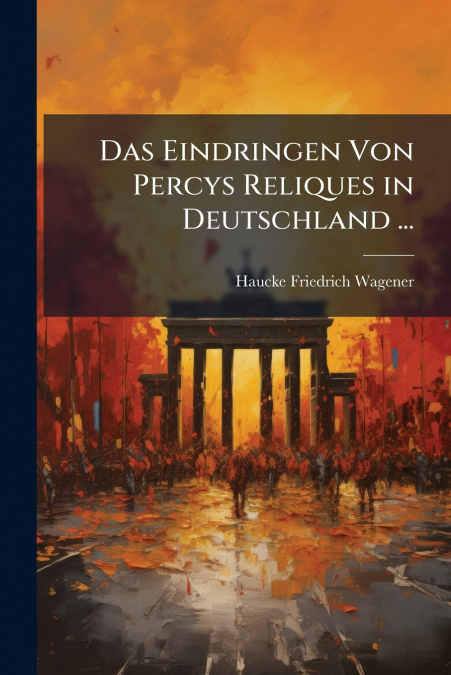 Das Eindringen Von Percys Reliques in Deutschland ...