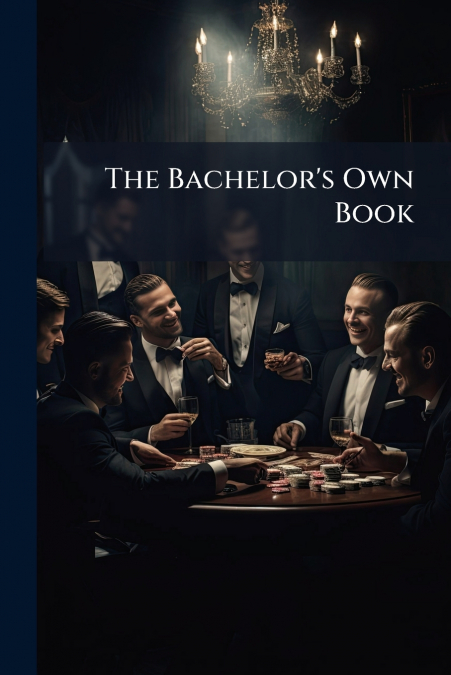 The Bachelor’s Own Book