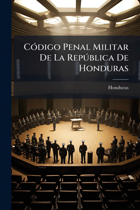 Código Penal Militar De La República De Honduras
