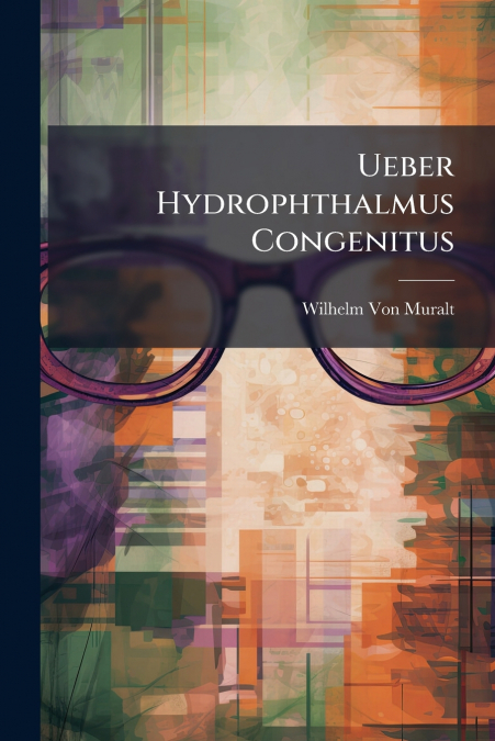 Ueber Hydrophthalmus Congenitus