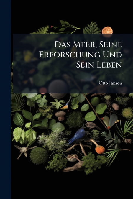 Das Meer, Seine Erforschung Und Sein Leben