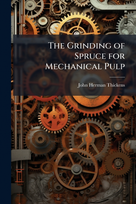 The Grinding of Spruce for Mechanical Pulp