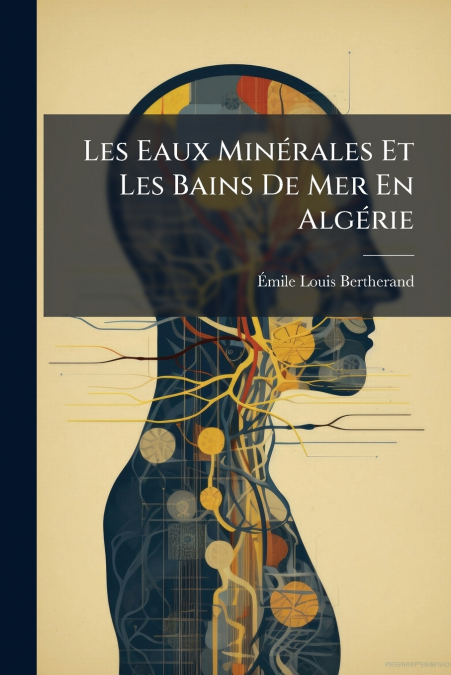 Les Eaux Minérales Et Les Bains De Mer En Algérie