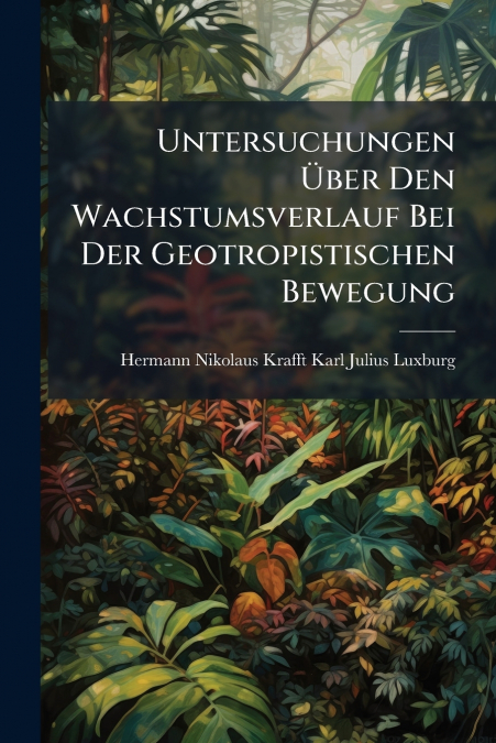 Untersuchungen Über Den Wachstumsverlauf Bei Der Geotropistischen Bewegung