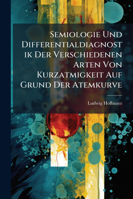 Semiologie Und Differentialdiagnostik Der Verschiedenen Arten Von Kurzatmigkeit Auf Grund Der Atemkurve