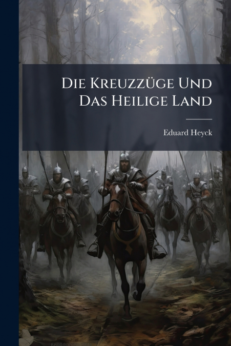 Die Kreuzzüge Und Das Heilige Land