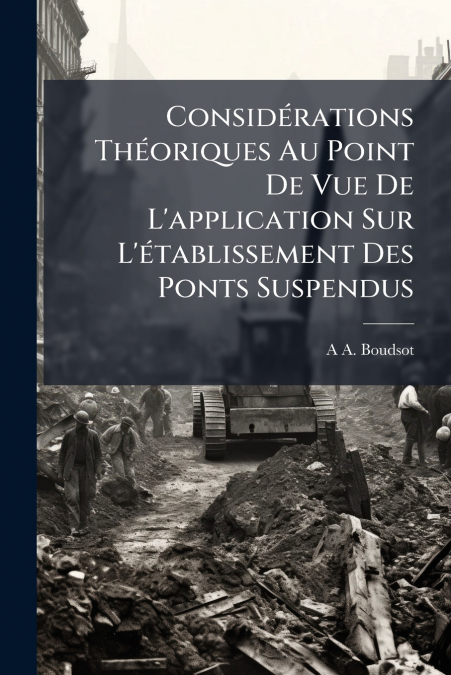 Considérations Théoriques Au Point De Vue De L’application Sur L’établissement Des Ponts Suspendus