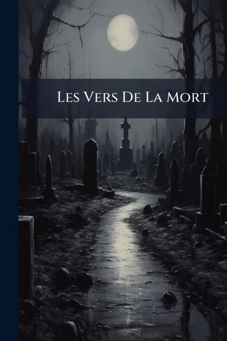 Les Vers De La Mort