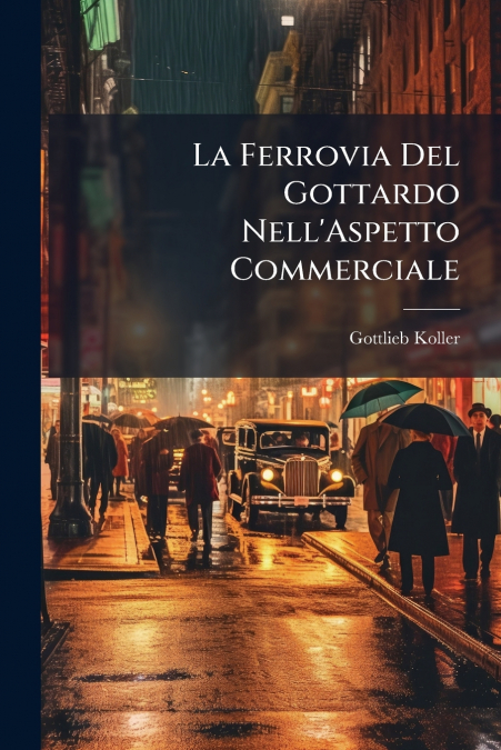 La Ferrovia Del Gottardo Nell’Aspetto Commerciale
