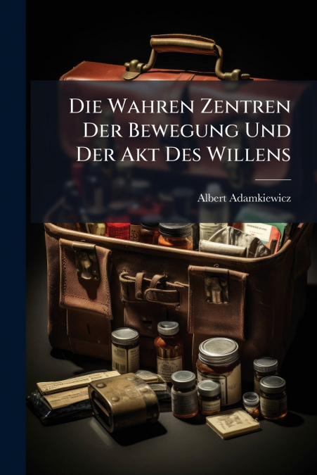 Die Wahren Zentren Der Bewegung Und Der Akt Des Willens