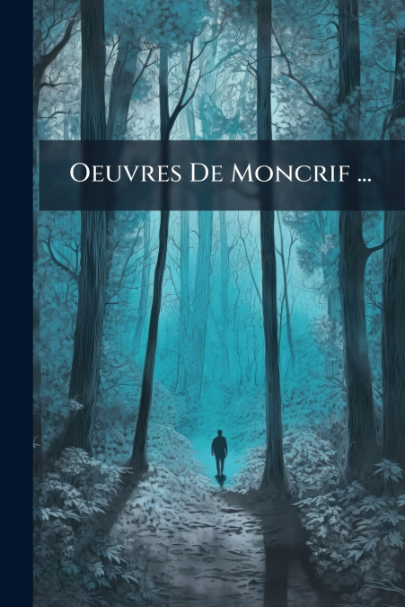 Oeuvres De Moncrif ...