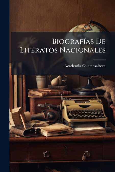 Biografías De Literatos Nacionales