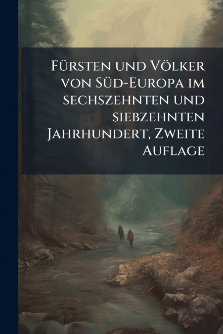 Fürsten und Völker von Süd-Europa im sechszehnten und siebzehnten Jahrhundert, Zweite Auflage