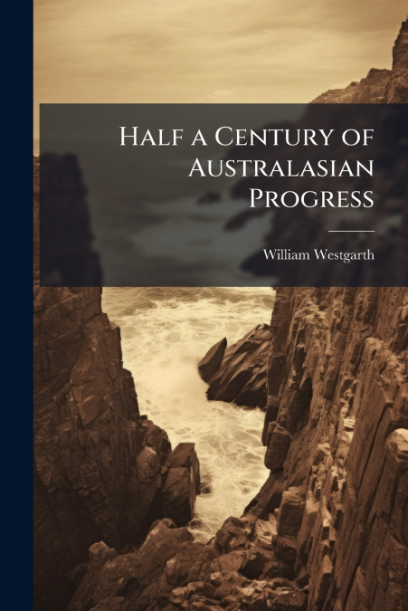 Half a Century of Australasian Progress