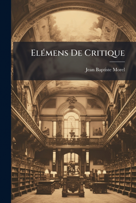 Elémens De Critique