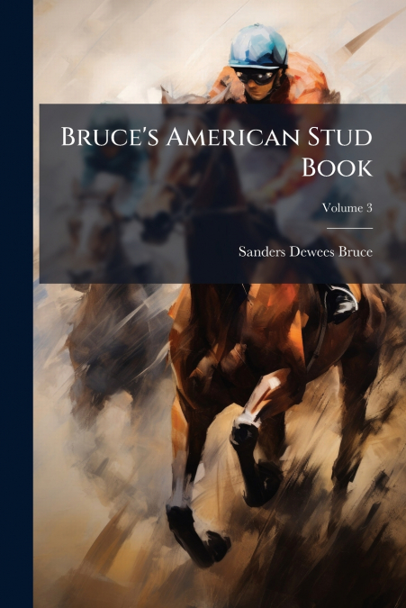 Bruce’s American Stud Book; Volume 3
