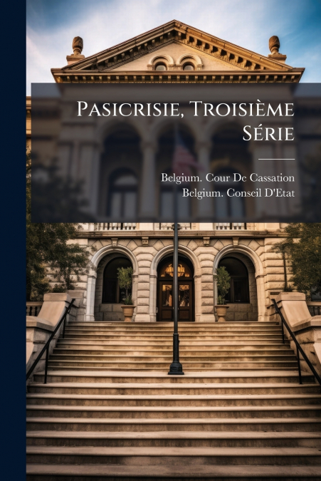 Pasicrisie, Troisième Série